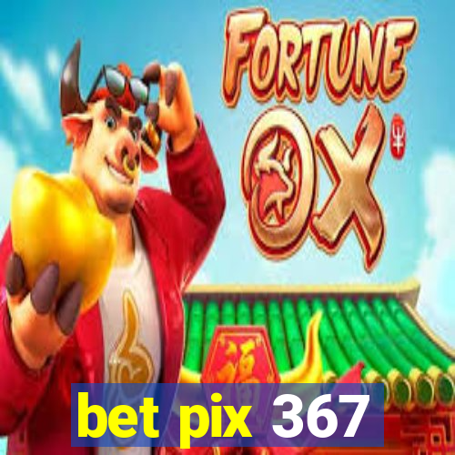 bet pix 367